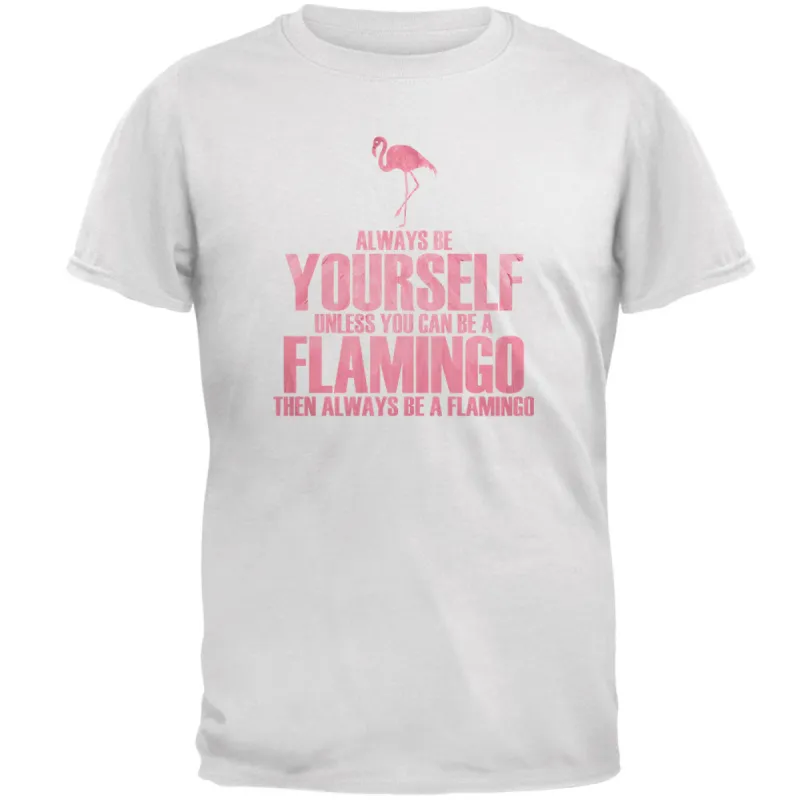 Always be Yourself Flamingo Mens Soft T Shirt sold by Old Glory
