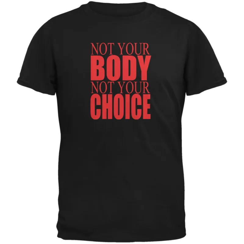 Pro-Choice Your Body Your Choice Black Adult T-Shirt sold by Old Glory