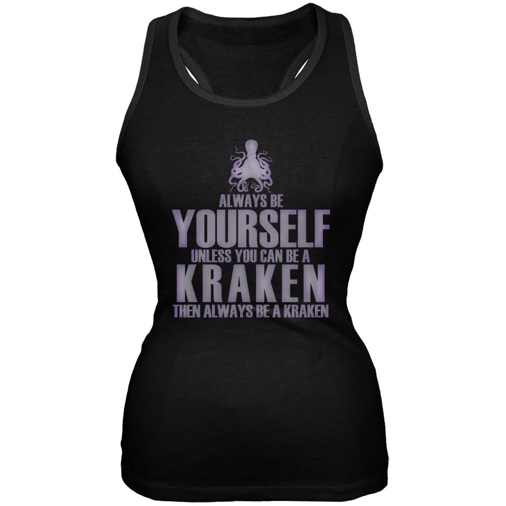 Always Be Yourself Kraken Black Juniors Soft Tank Top sold by Old Glory