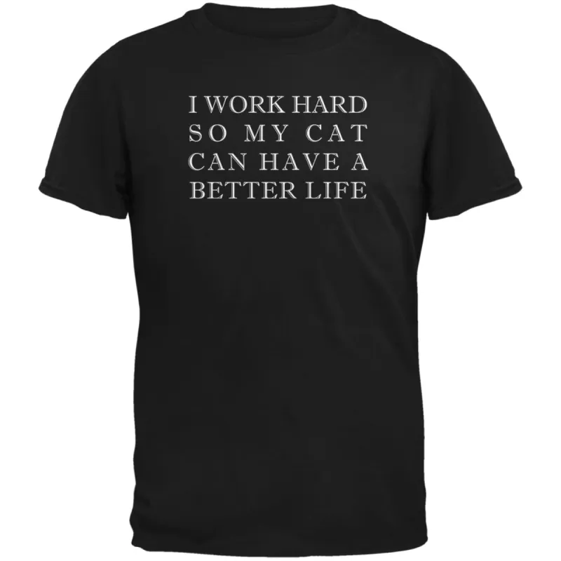 Work Hard For My Cat Funny Black Adult T-Shirt sold by Old Glory