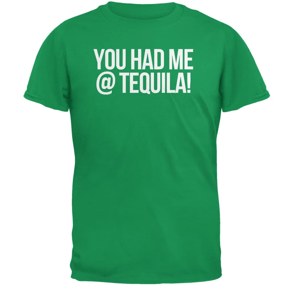 Cinco de Mayo - You Had Me at Tequila Irish Green Adult T-Shirt sold by Old Glory