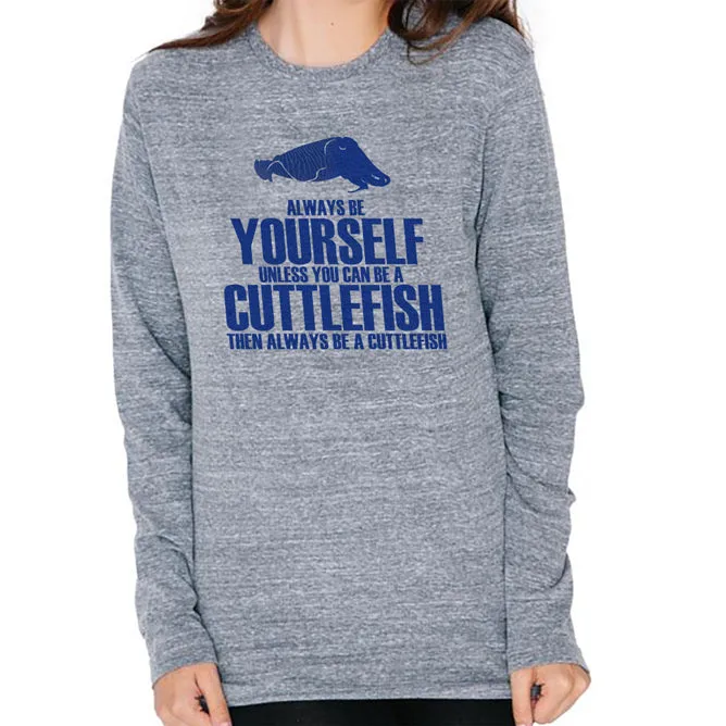 Always Be Yourself Cuttlefish Mens Soft Long Sleeve T Shirt sold by Old Glory