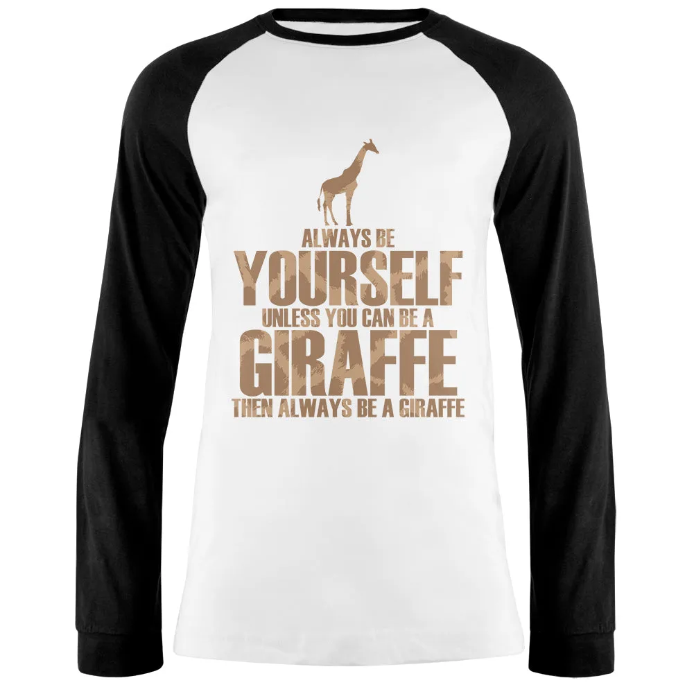 Always Be Yourself Giraffe Mens Long Sleeve Raglan T Shirt sold by Old Glory