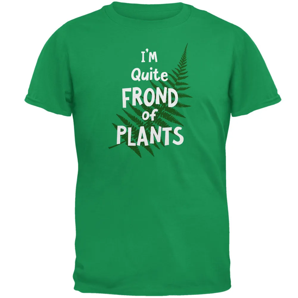 Gardening I'm Quite Frond Fond of Plants Mens T Shirt sold by Old Glory