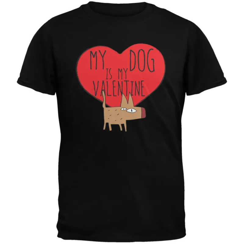 My Dog Is My Valentine Black Adult T-Shirt sold by Old Glory