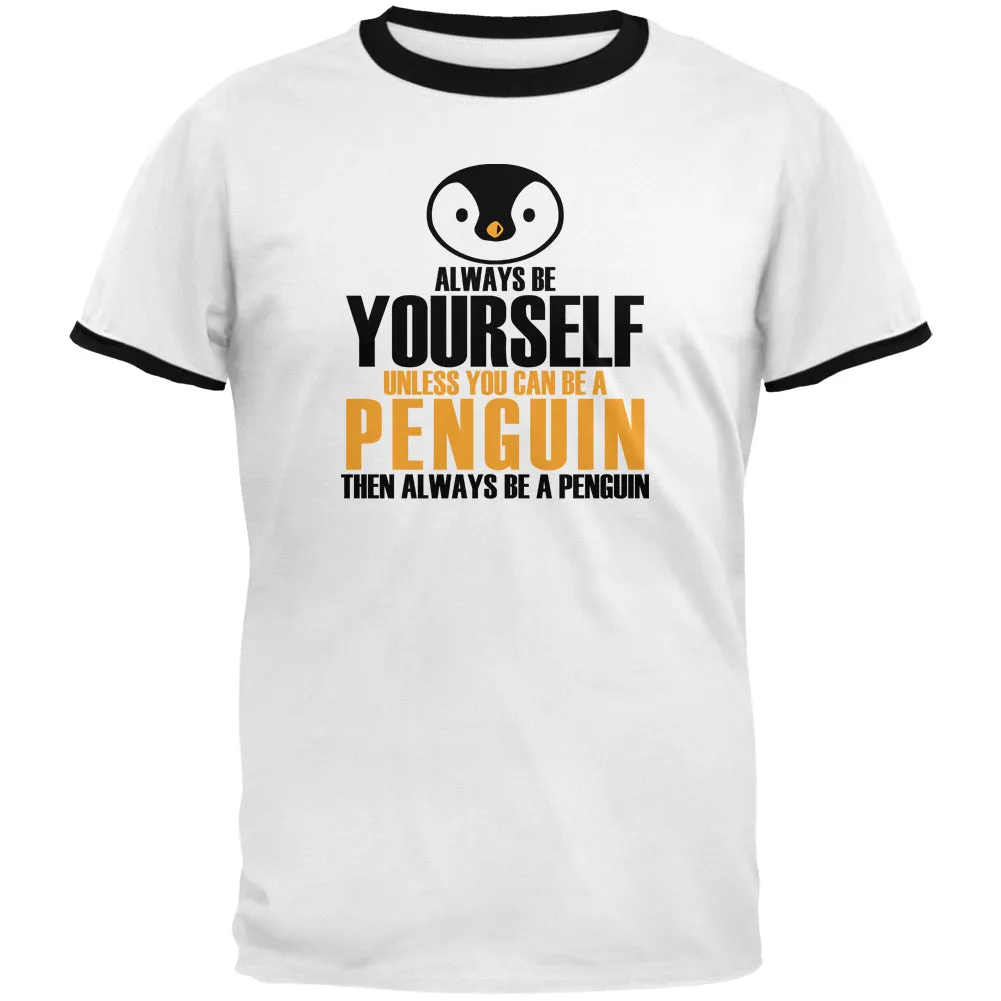 Always Be Yourself Penguin Mens Ringer T Shirt sold by Old Glory
