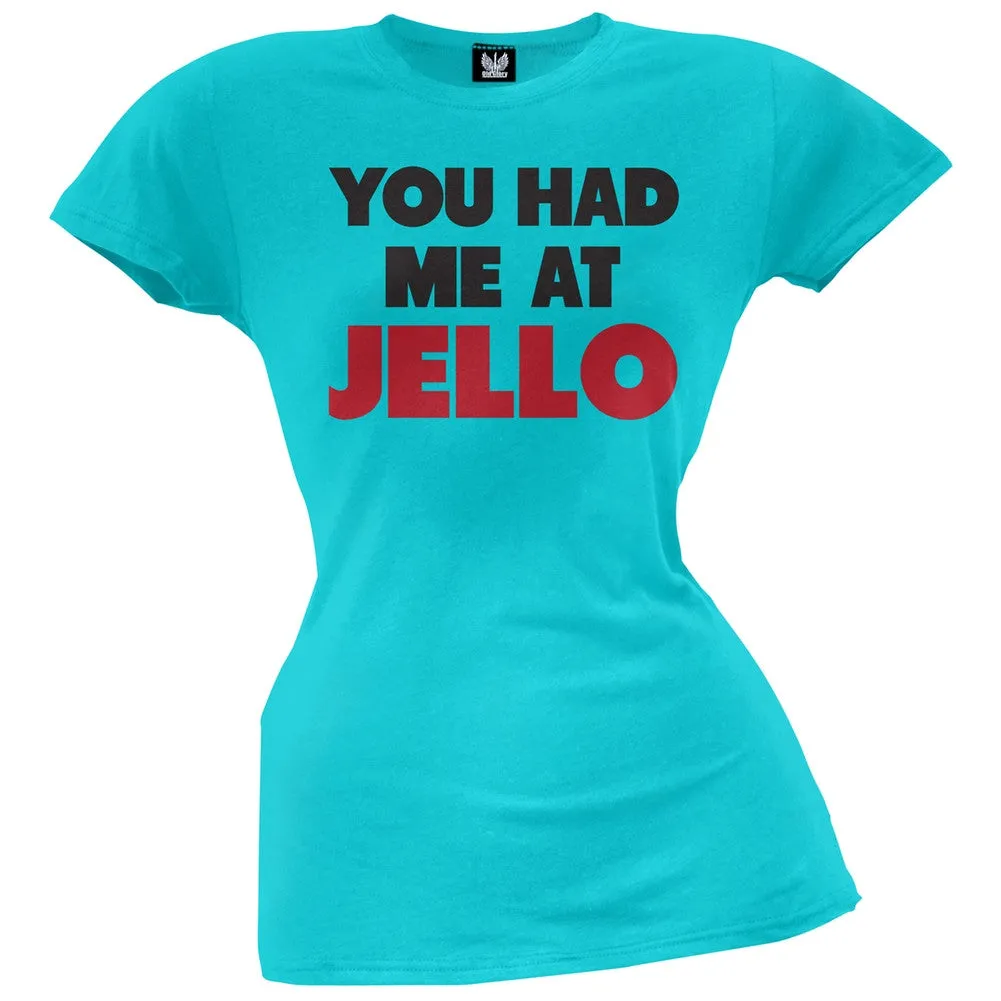 You Had Me at Jello Juniors Graphic Tee sold by Old Glory