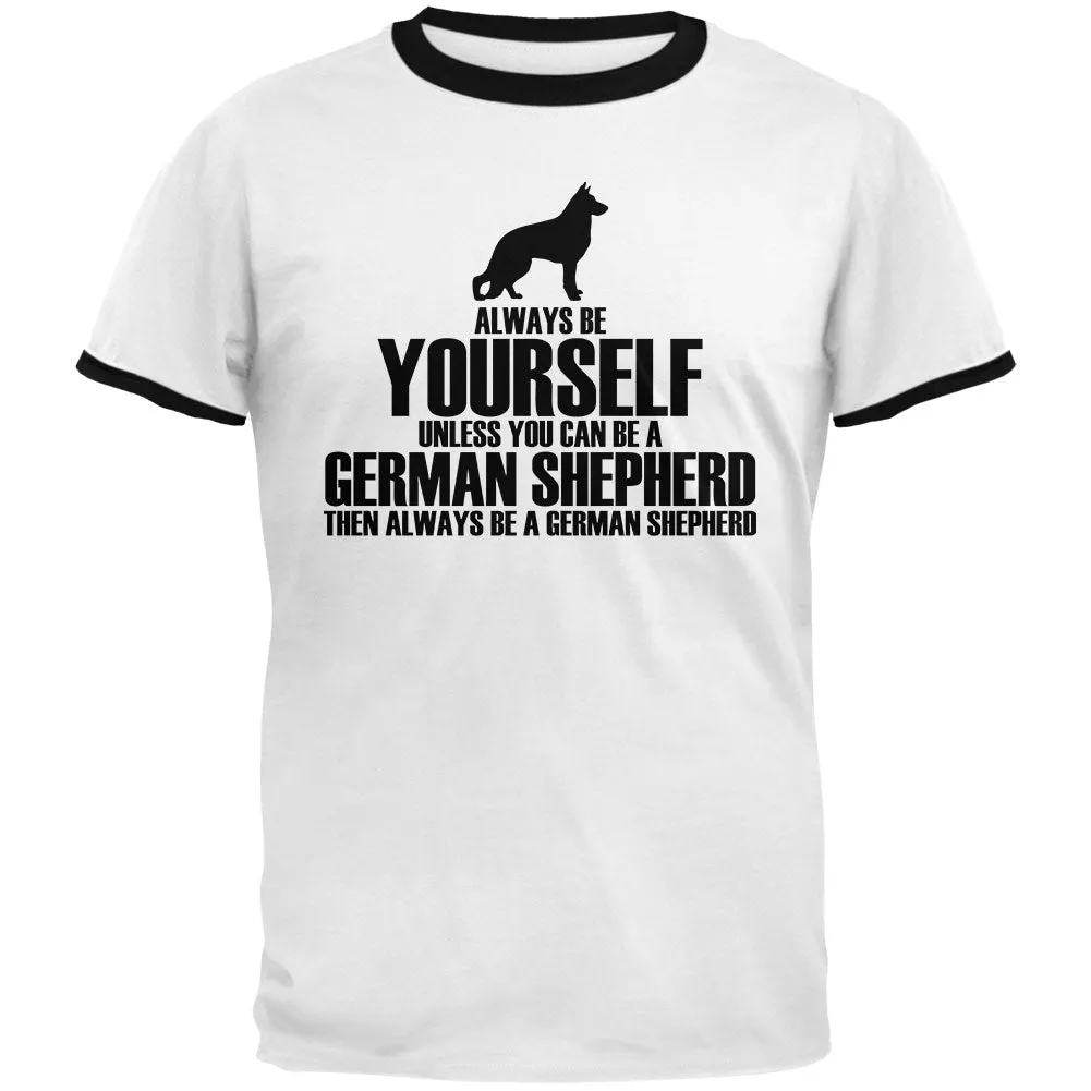 Always Be Yourself German Shepherd Mens Ringer T Shirt sold by Old Glory