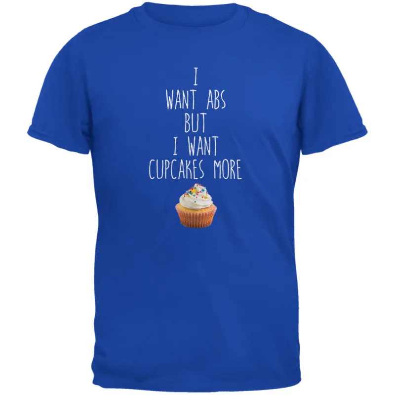 I Want Abs But I Want Cupcakes More Royal Adult T-Shirt sold by Old Glory