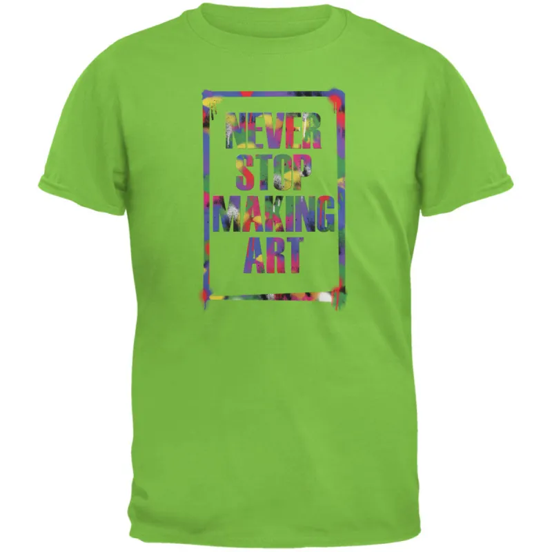 Never Stop Making Art Lime Green Adult T-Shirt sold by Old Glory
