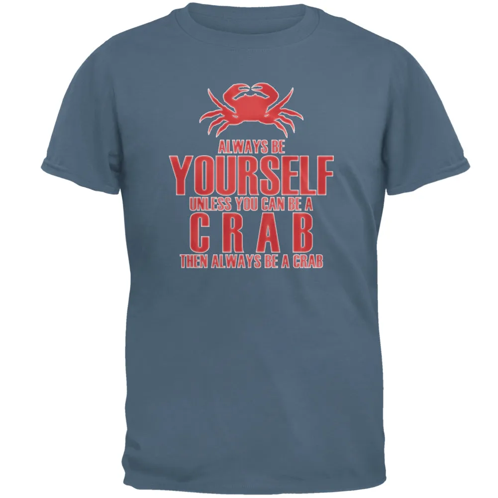 Always Be Yourself Crab Mens T Shirt sold by Old Glory