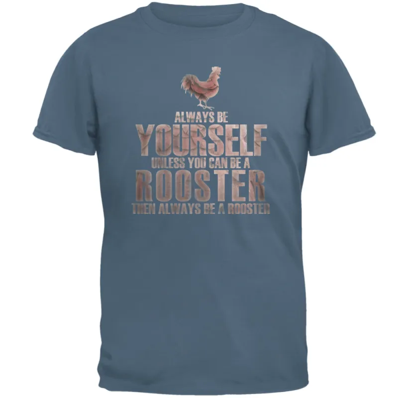 Always Be Yourself Rooster Mens T Shirt sold by Old Glory