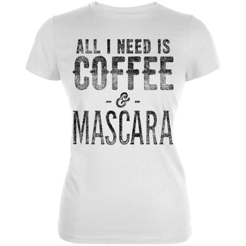 All I Need is Coffee and Mascara White Juniors Soft T Shirt sold by Old Glory