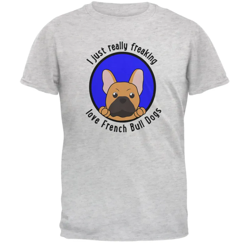 I Just Love French Bull Dogs Mens Soft T Shirt sold by Old Glory