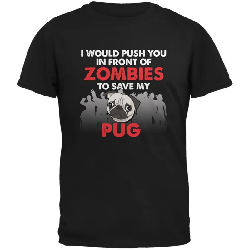 I Would Push You Zombies Pug Black Adult T-Shirt sold by Old Glory