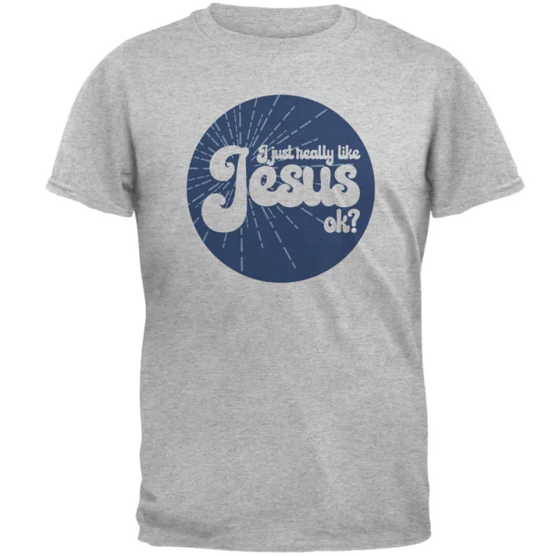 I Just Really Like Jesus ok? Mens T Shirt sold by Old Glory