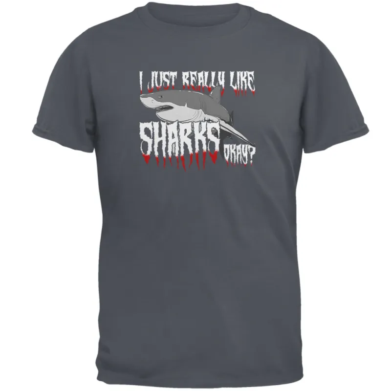 I Just Really Like Sharks Okay? Mens T Shirt sold by Old Glory