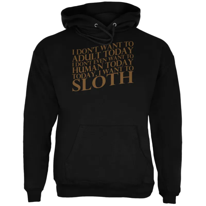 Don't Adult Today Just Sloth Black Adult Hoodie sold by Old Glory