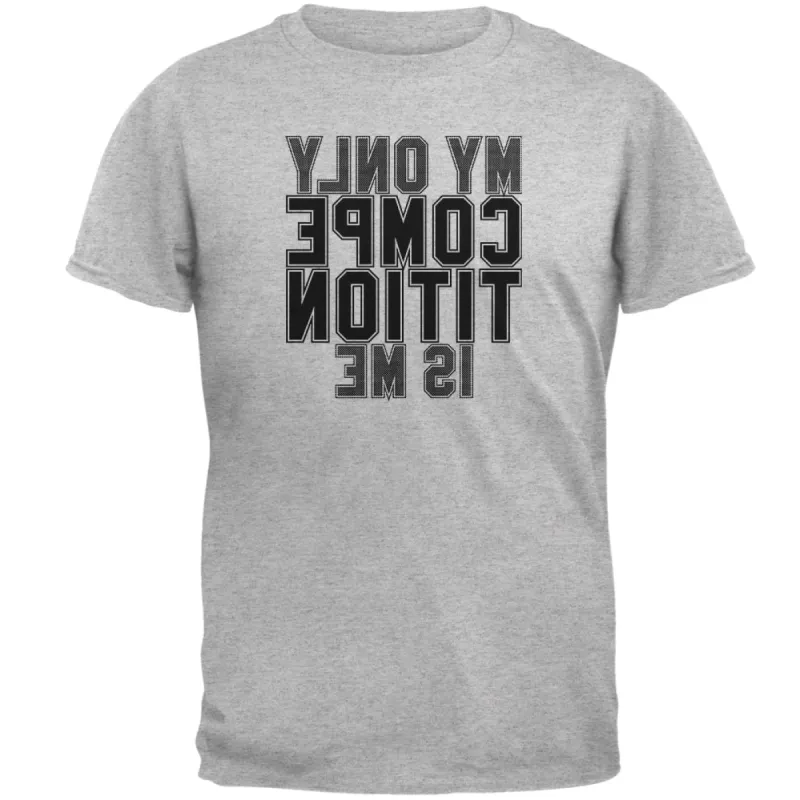 My Only Competition is in the Mirror Mens T Shirt sold by Old Glory