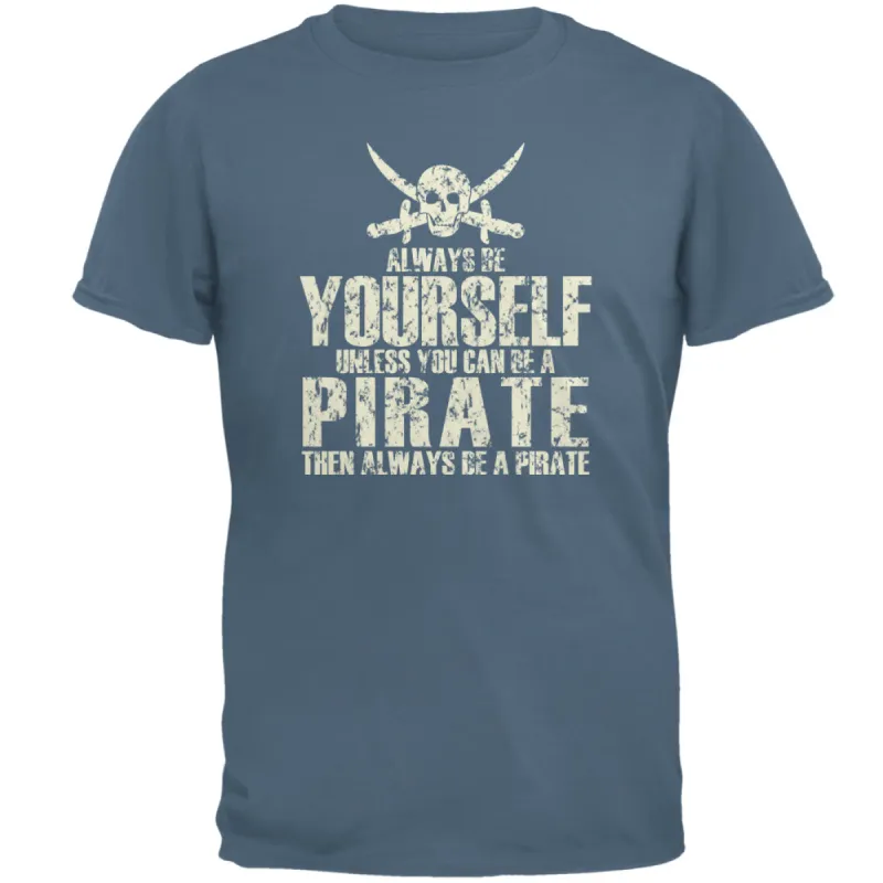 Always Be Yourself Pirate Mens T Shirt sold by Old Glory