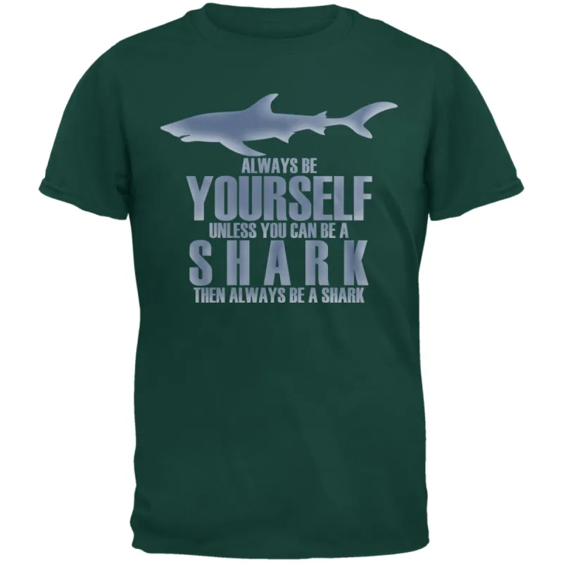 Always Be Yourself Shark Forest Green Adult T-Shirt sold by Old Glory