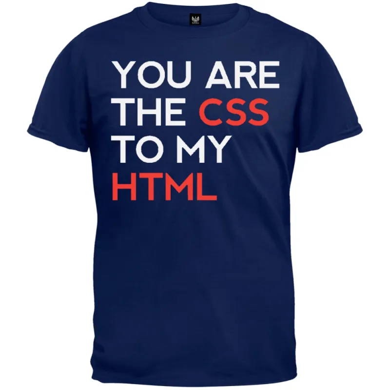 You Are the CSS to My HTML Blue T-Shirt sold by Old Glory