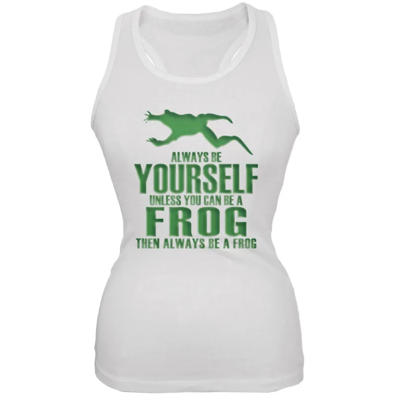 Always Be Yourself Frog White Juniors Soft Tank Top sold by Old Glory