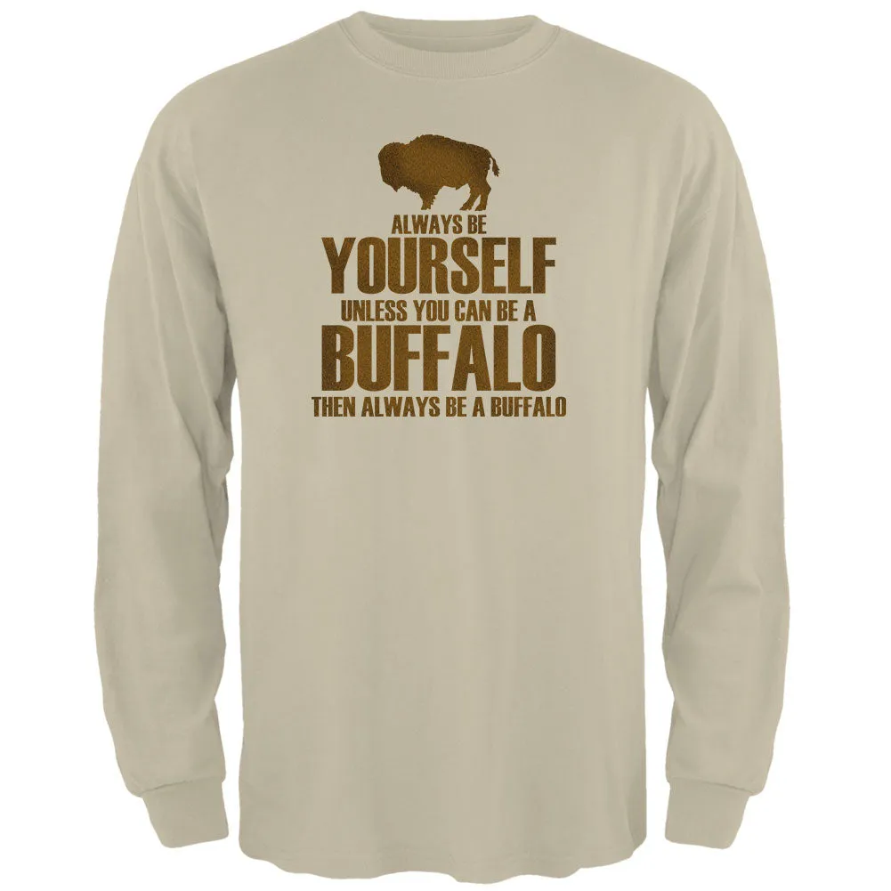 Always be Yourself Buffalo Bison Mens Long Sleeve T Shirt sold by Old Glory