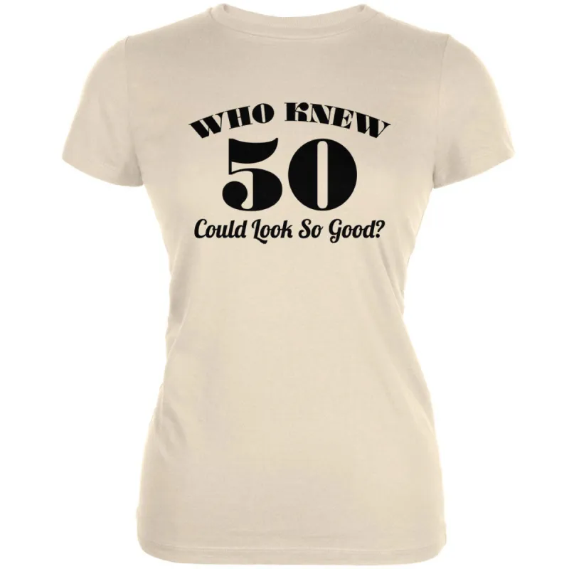 Who Knew 50 Could Look So Good Cream Juniors Soft T-Shirt sold by Old Glory