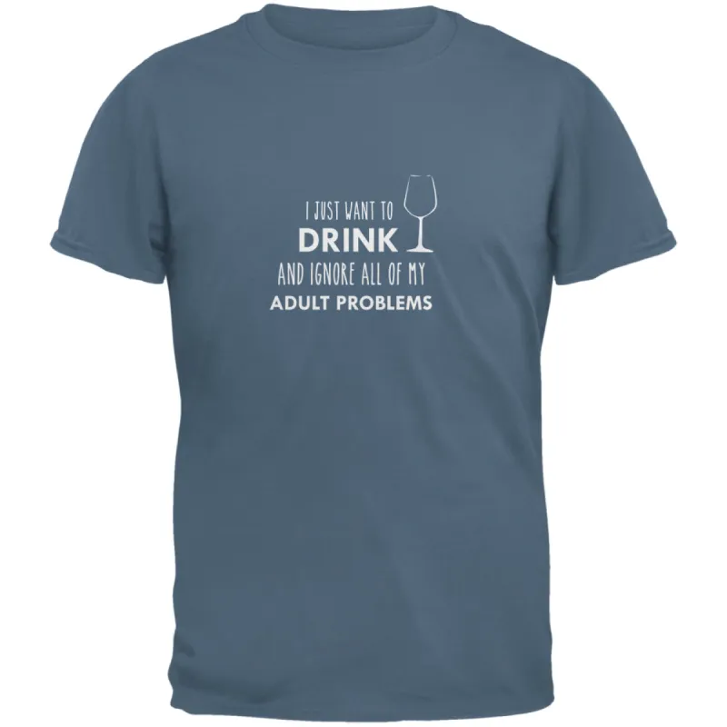 I Just Want to Drink Indigo Blue Adult T-Shirt sold by Old Glory