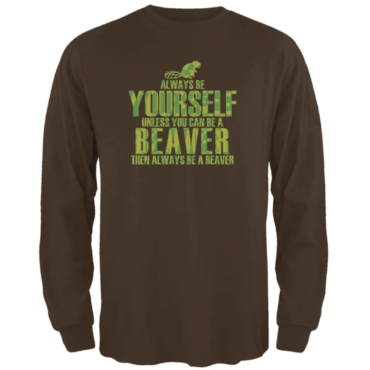 Always Be Yourself Beaver Mens Long Sleeve T Shirt sold by Old Glory