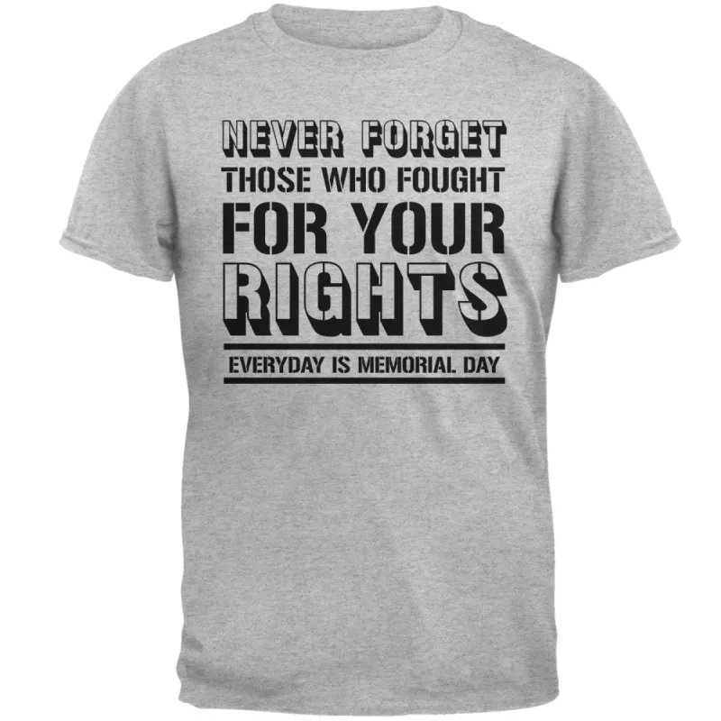 Never Forget Those Who Fought For Your Rights Military Mens T Shirt sold by Old Glory