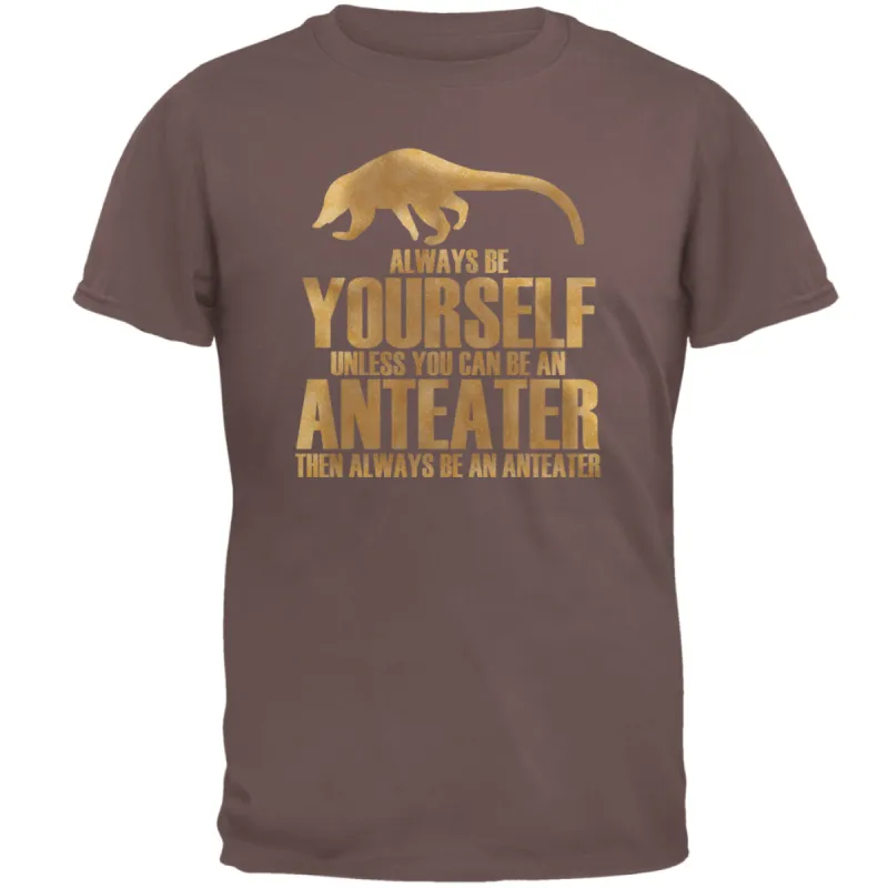 Always Be Yourself Anteater Mens T Shirt sold by Old Glory
