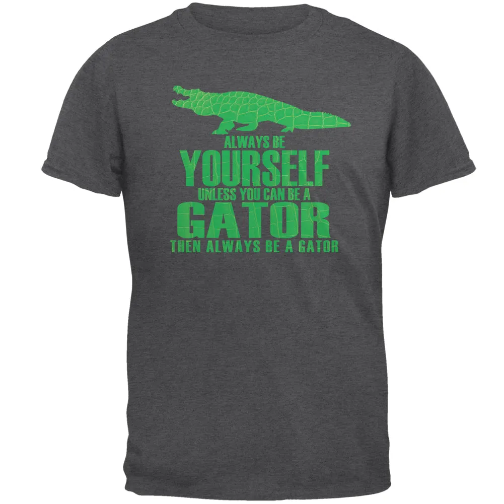 Always Be Yourself Gator Mens T Shirt sold by Old Glory