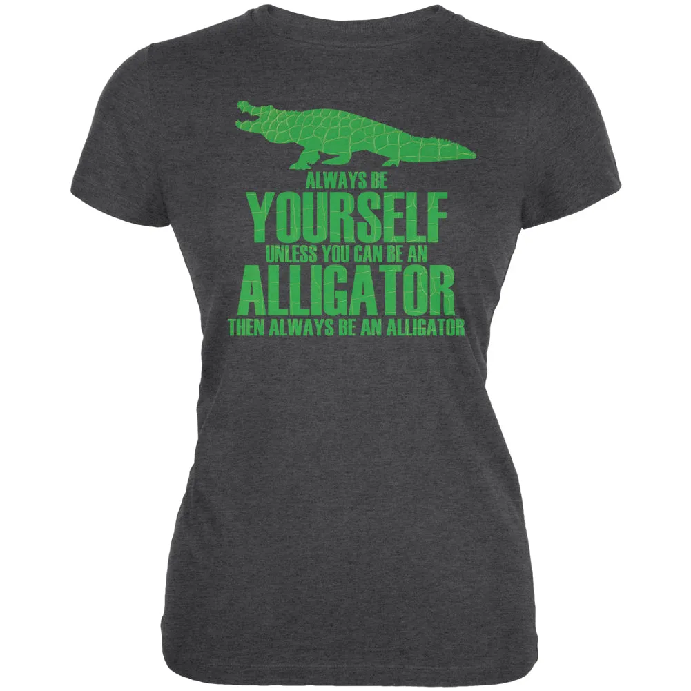 Always Be Yourself Alligator Juniors Soft T Shirt sold by Old Glory