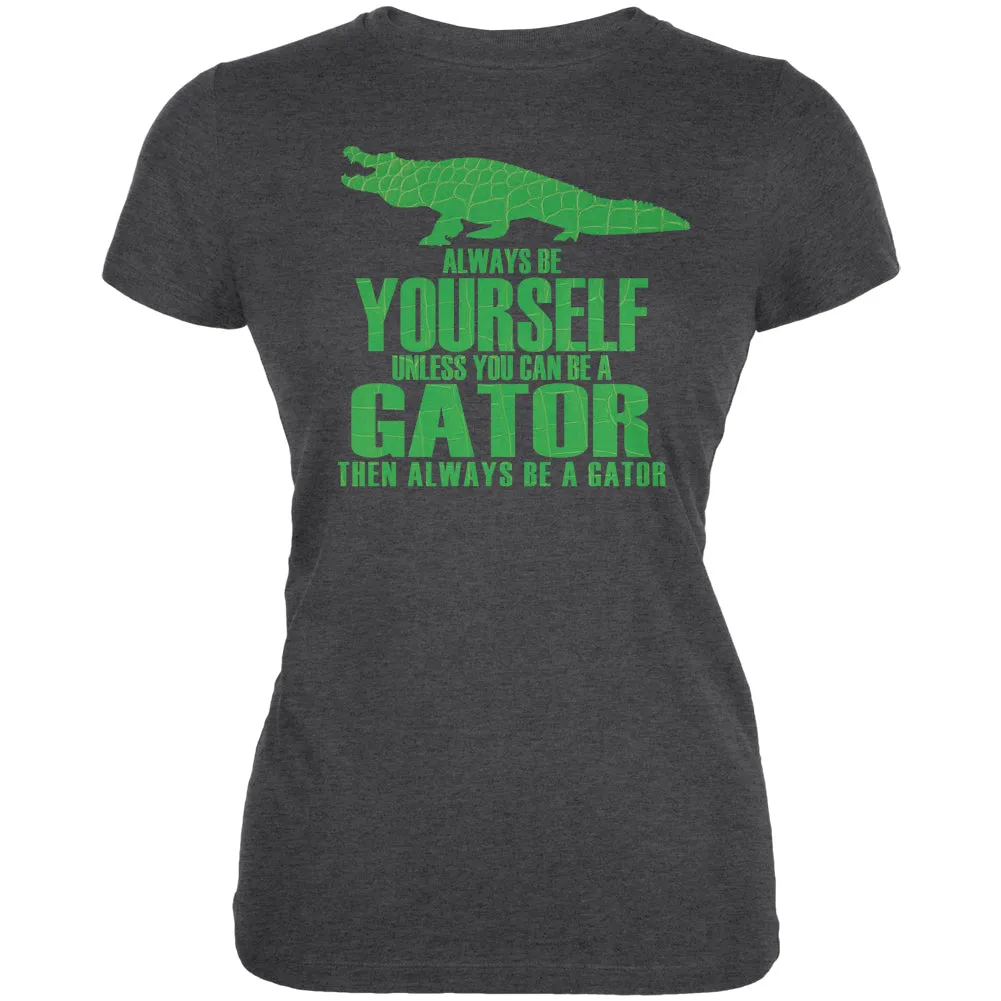 Always Be Yourself Gator Juniors Soft T Shirt sold by Old Glory