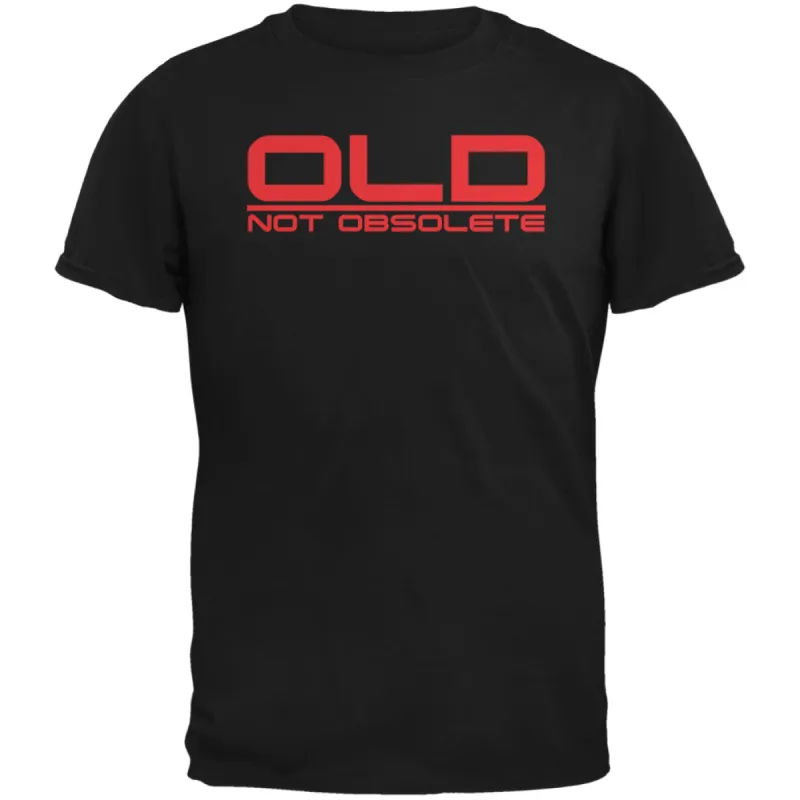 Old Not Obsolete Funny Birthday Black Adult T-Shirt sold by Old Glory