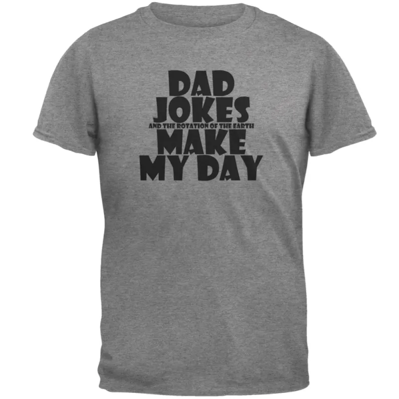 Father's Day Dad Jokes Make My Day Mens T Shirt sold by Old Glory