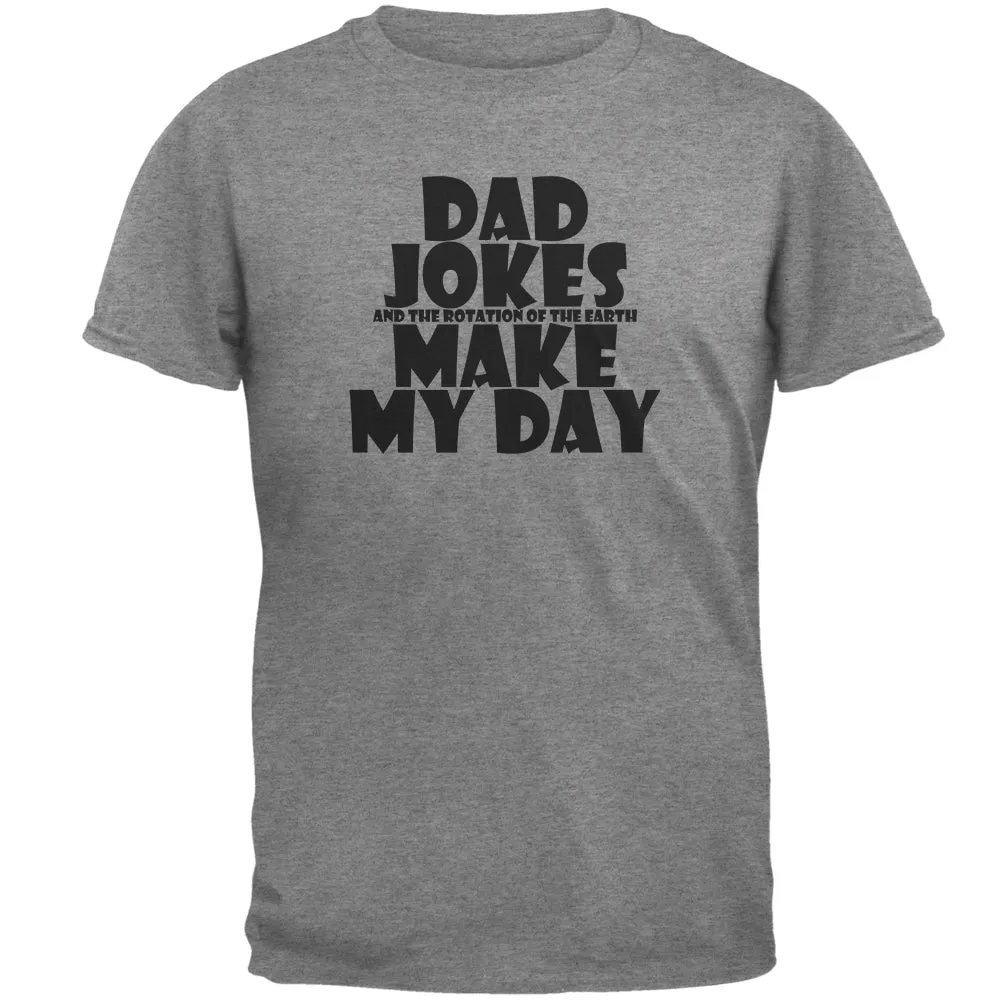 Father's Day Dad Jokes Make My Day Mens T Shirt sold by Old Glory
