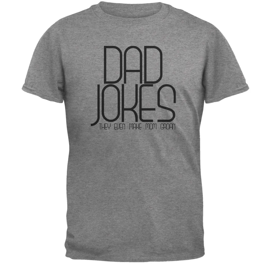 Father's Day Dad Jokes Make Mom Groan Mens T Shirt sold by Old Glory