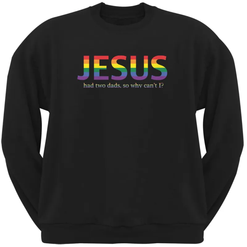 Two Dads Jesus Gay Funny Black Adult Sweatshirt sold by Old Glory