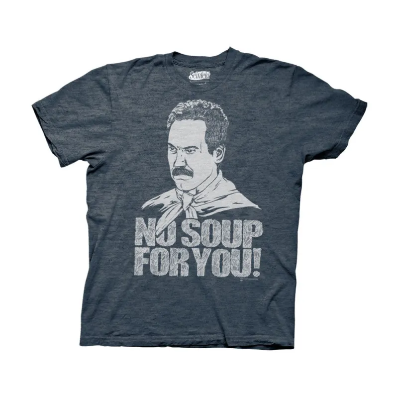 Seinfeld - No Soup For You Soft Mens T Shirt sold by Old Glory