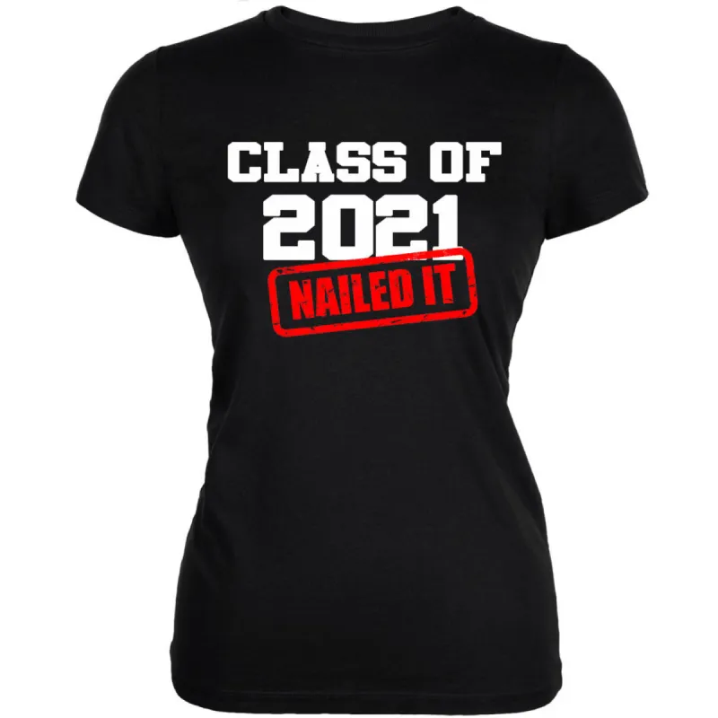 Class of 2021 Nailed it Graduation Juniors Soft T Shirt sold by Old Glory