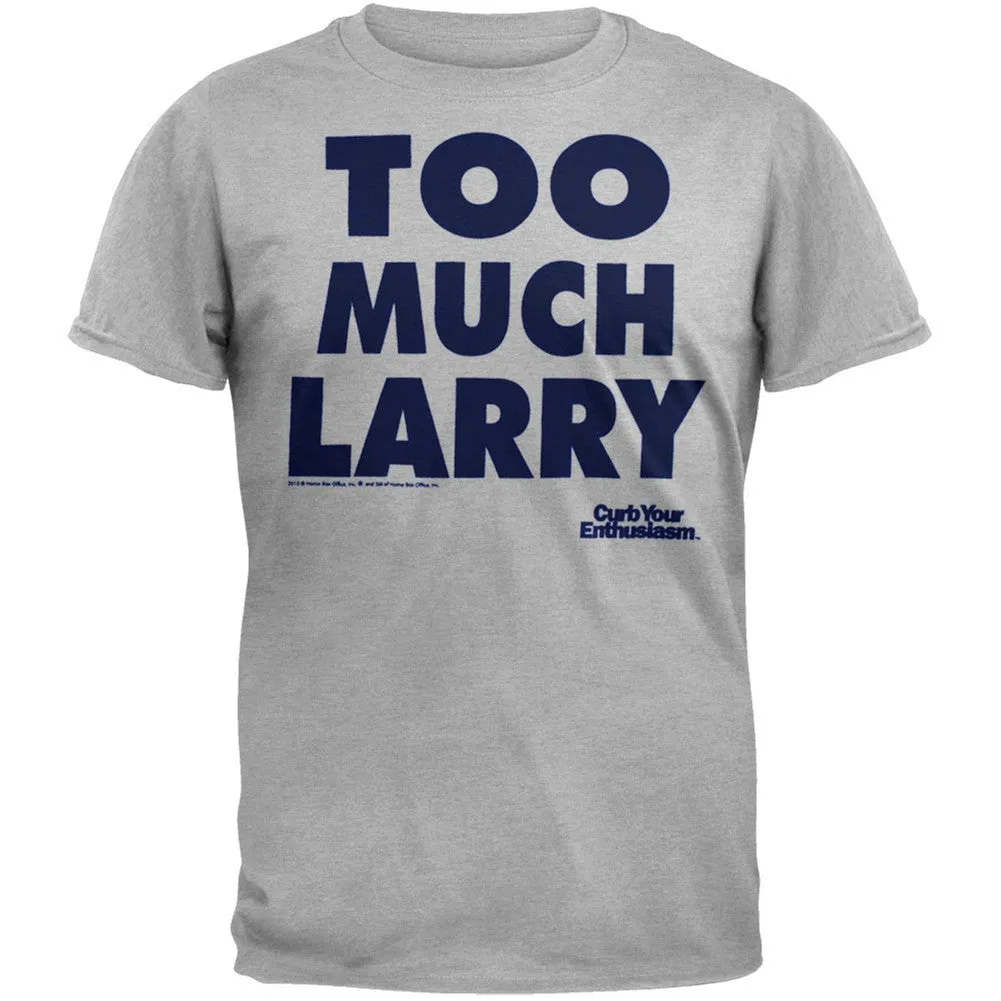 Curb Your Enthusiasm - Too Much Larry Soft T-Shirt sold by Old Glory