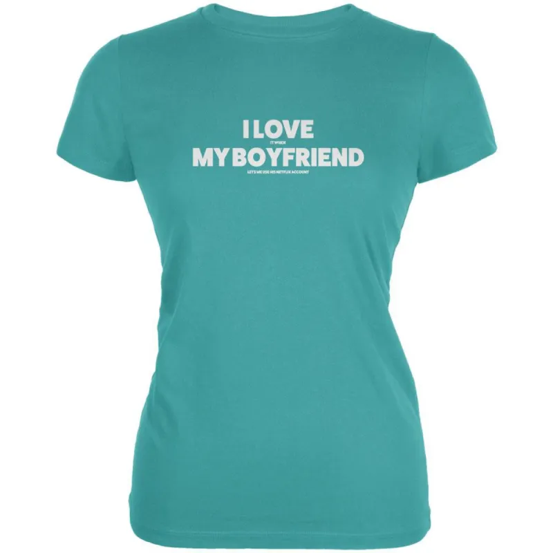 Valentine's I Love My Boyfriend Use Netflix Sea Blue Juniors Soft T-Shirt sold by Old Glory