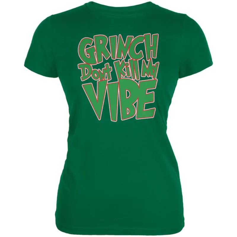 Christmas Grinch Don't Kill My Vibe Kelly Green Juniors Soft T-Shirt sold by Old Glory