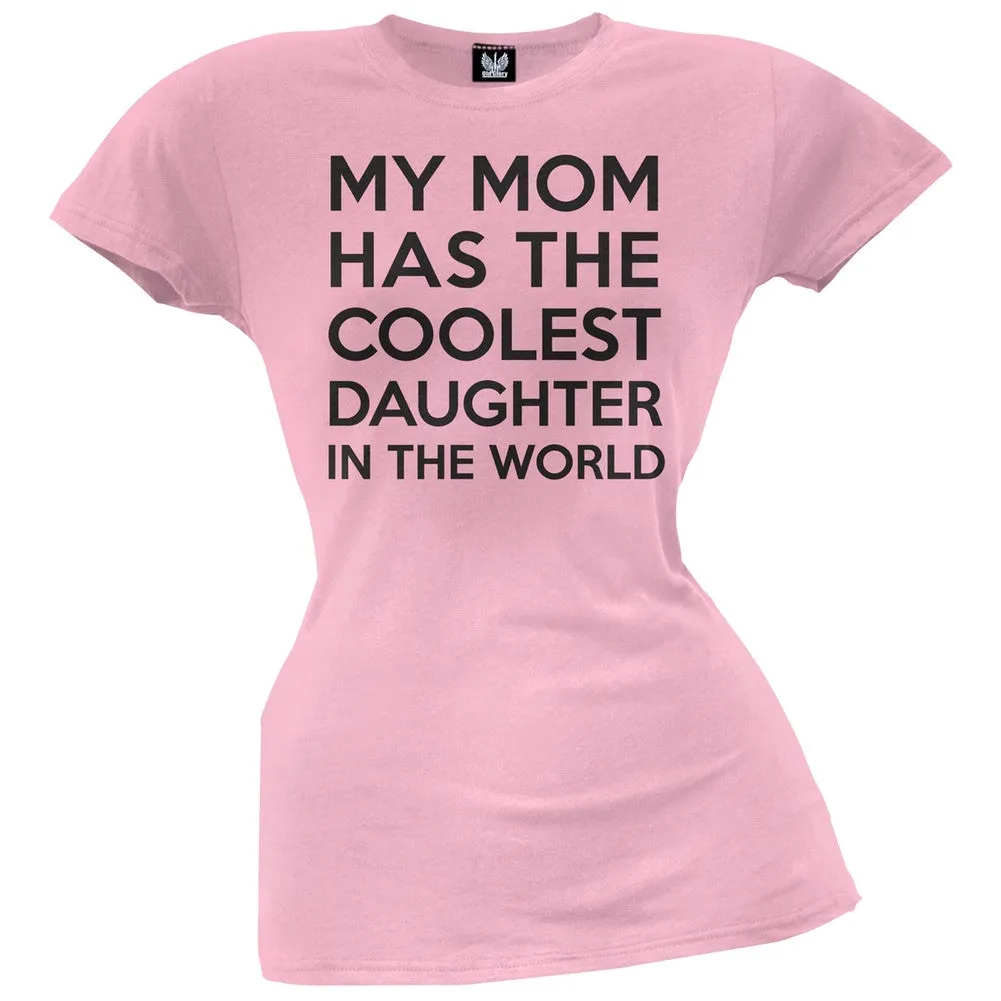 My Mom has the Coolest Daughter Juniors T-Shirt sold by Old Glory
