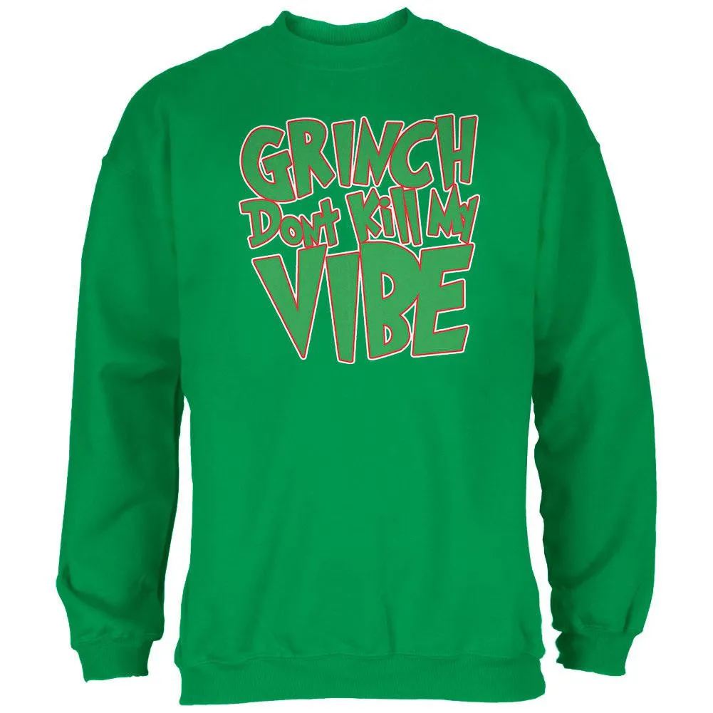 Christmas Grinch Don't Kill My Vibe Irish Green Adult Sweatshirt sold by Old Glory