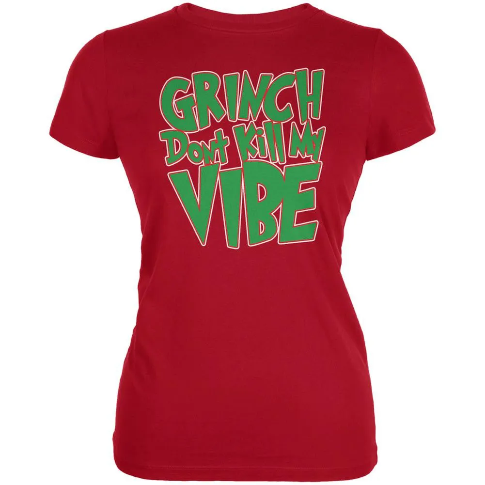 Christmas Grinch Don't Kill My Vibe Red Juniors Soft T-Shirt sold by Old Glory
