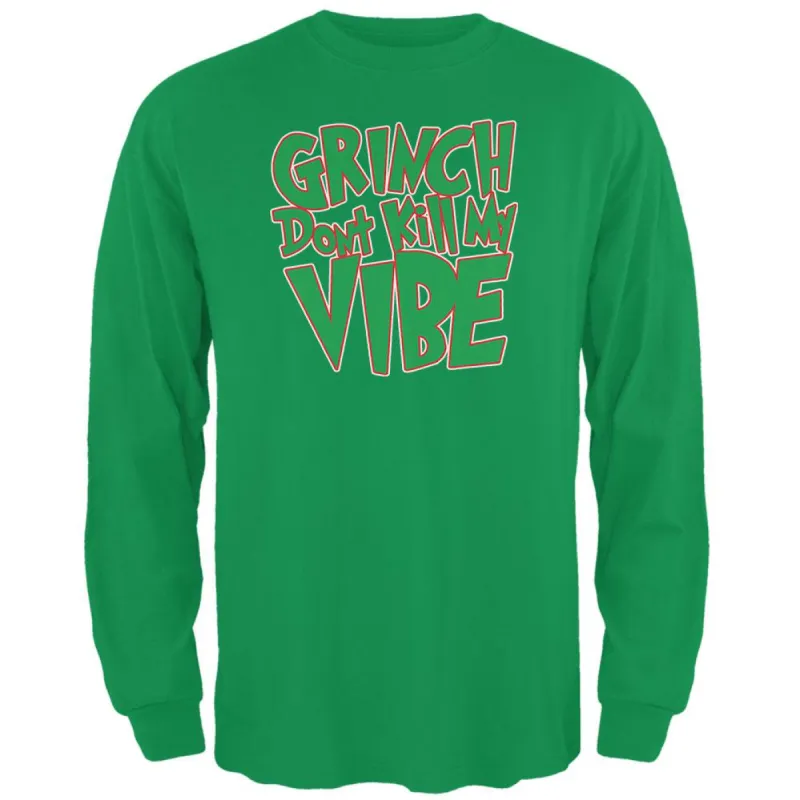 Christmas Grinch Don't Kill My Vibe Irish Green Adult Long Sleeve T-Shirt sold by Old Glory